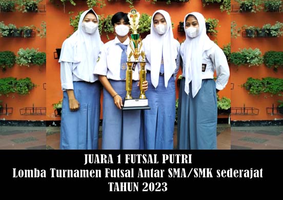 Juara 1 Futsal Putri LOMBA TURNAMEN FUTSAL ANTAR SMA-SMK SEDERAJAT TAHUN 2023.jpg